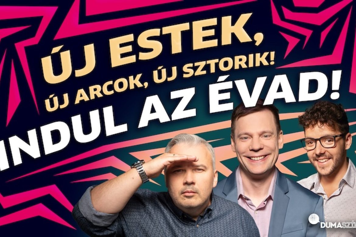 Dumaszínház – új arcok, új estek, új sztorik! Dumaszínház – új arcok, új estek, új sztorik!